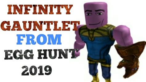 Roblox Egg Hunt 2019 Infinity Gauntlet On Thanos Avatar Showcase