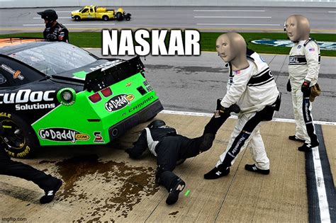 NASCAR Naskar Imgflip