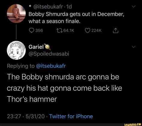 The best of the best from our memes page will go here. The Bobby shmurda arc gonna be crazy his hat gonna come back like Thor's hammer 23:27 5/31/20 ...
