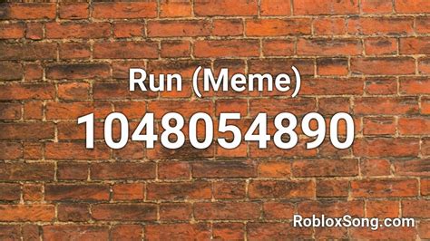 Run Meme Roblox Id Roblox Music Codes