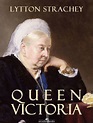 Queen Victoria: A Life by Lytton Strachey, Paperback | Barnes & Noble®