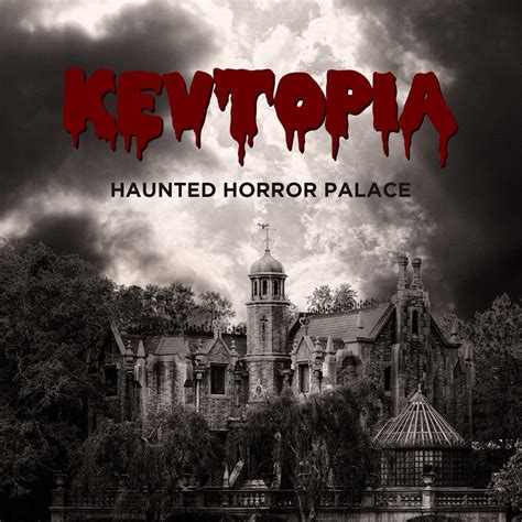 Kevtopia Haunted Horror Palace Home