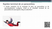 Velocidad terminal de un paracaidísta RESISTENCIA DE FLUIDOS y RAPIDEZ ...