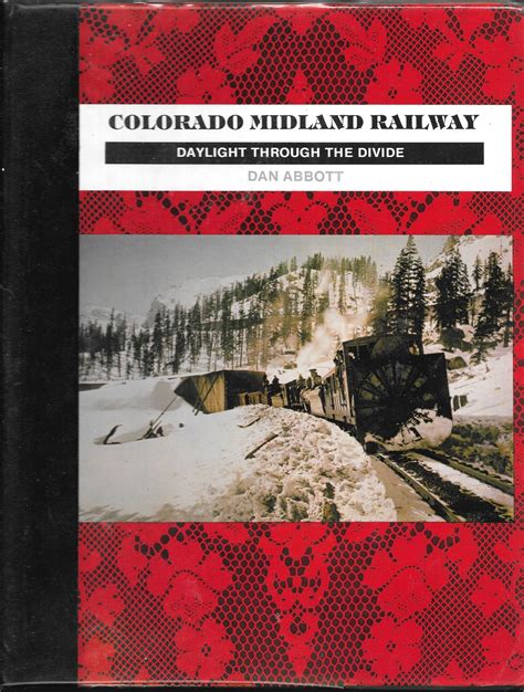 Colorado Midland Railway Daylight Through The Divide By Abbott Dan