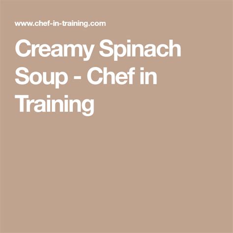 Creamy Spinach Soup Chef In Training Recipe Creamy Spinach