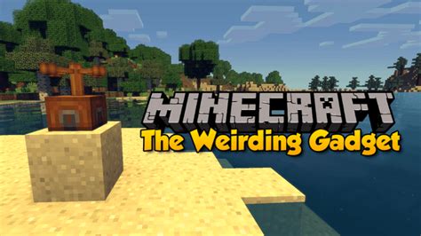 The Weirding Gadget Mod Para Minecraft 112211121102 Zonacraft