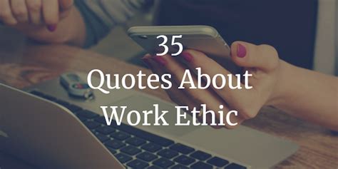 35 Quotes About Work Ethic Motivate Amaze Be Great The Motivation
