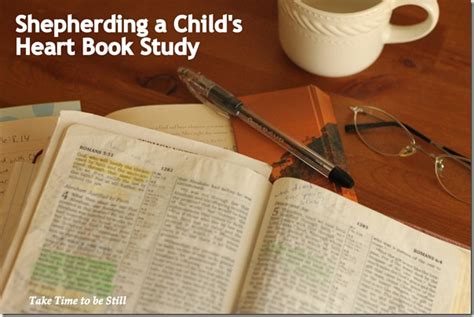 Shepherding A Childs Heart Study Chapter 4 Take Time