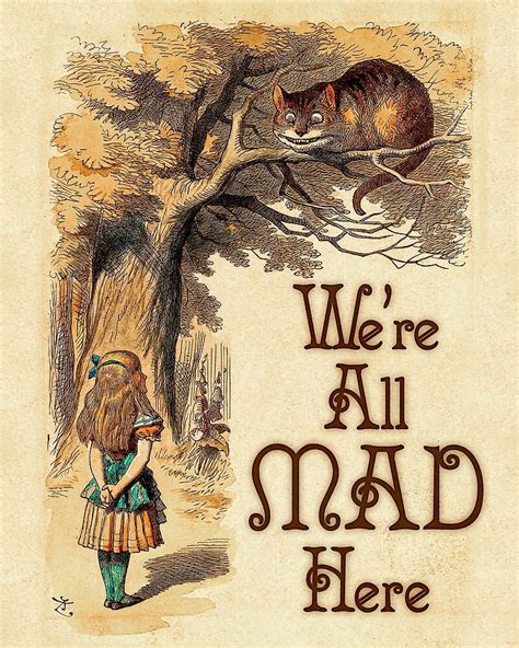 Alice In Wonderland Were All Mad Here Mad Hatter Quote 233 By