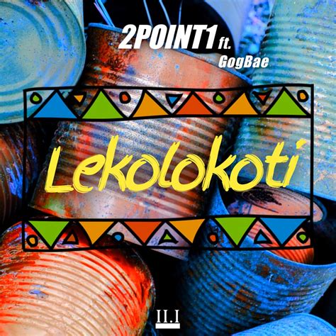 ‎lekolokoti Feat Gogbae Single By 2point1 On Apple Music