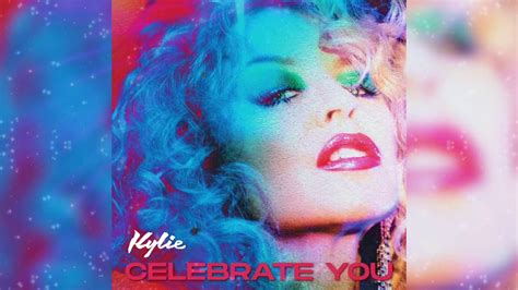 Kylie Minogue Celebrate You Official Audio Youtube
