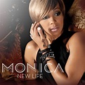 lilbadboy0: Monica - New Life (Album Cover)