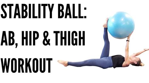 Stability Ball Ab Hip And Thigh Workout Youtube
