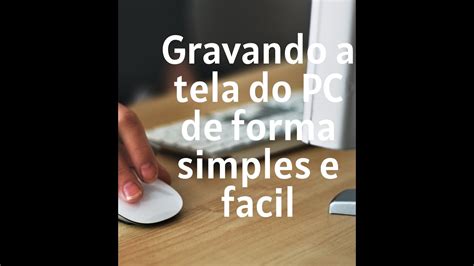 Como Gravar A Tela Do Pc Sem Programas Youtube