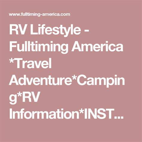 Rv Lifestyle Fulltiming America Travel Adventurecampingrv