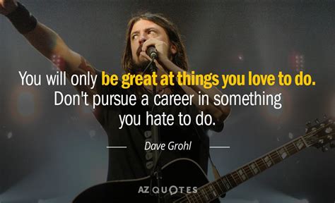 I can tell you who i'd like to work with as far as rock legends. Inspirational Foo Fighter Quotes : Foo Fighters Quotes ...