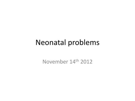 Ppt Neonatal Problems Powerpoint Presentation Free Download Id3099534