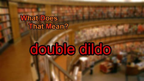 what does double dildo mean youtube