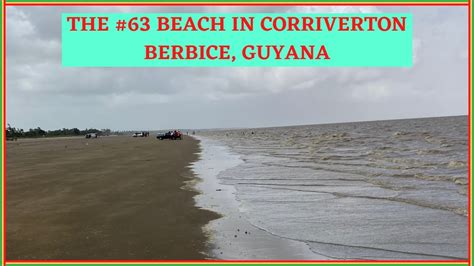 The 63 Beach In Corriverton Berbice Guyana Lies On The Southeast