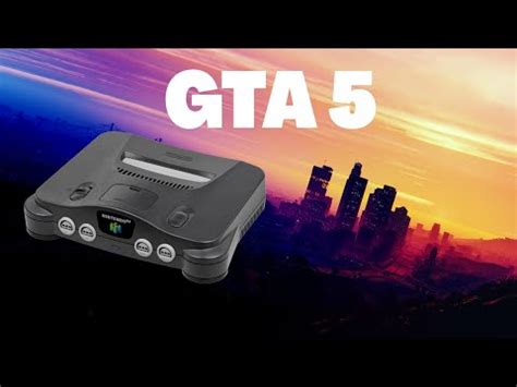 Various files for gta 5. GTA 5 sur Nintendo 64 - YouTube