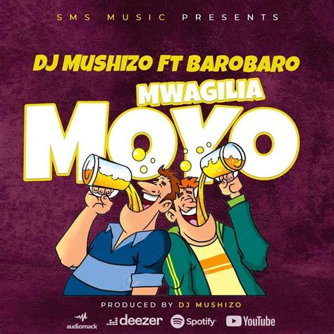 Dj Mushizo Ft Barobaro Mwagilia Moyo Mp3 Download Nyimbo Mpya