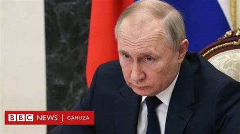 Vladimir Putin Arifuza Abakorerabushake Kuza Kurwana Muri Ukraine Bbc News Gahuza