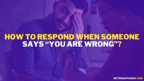 7 Clever Comebacks When Someone Says Youre Wrong Better Responses
