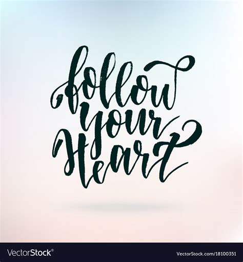 Follow Your Heart Inspirational Quote About Life Vector Image