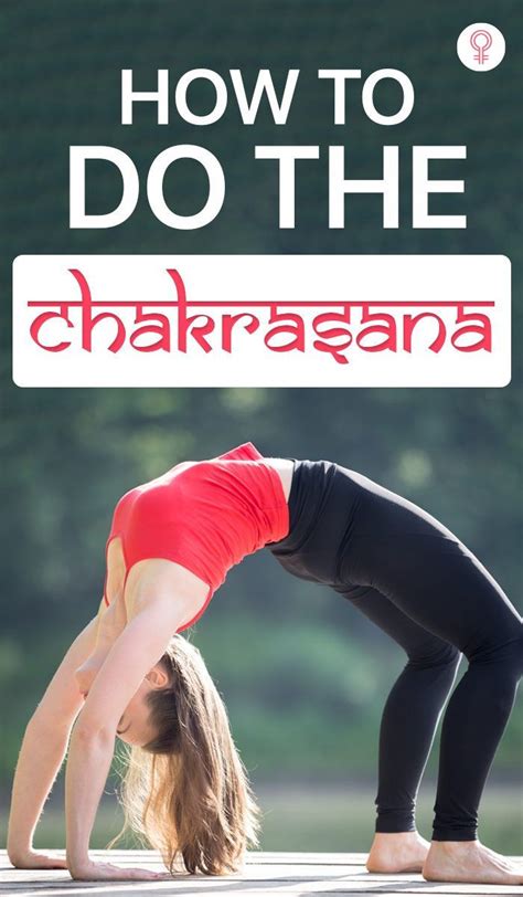 A Woman Doing Yoga Poses With The Title How To Do The Chakrasana