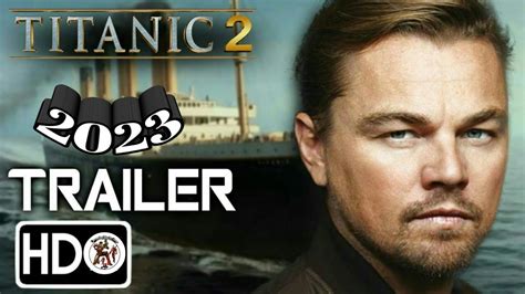 Titanic 2 Repeating The Pasttrailer 3 Hd Leonardo Dicapriokate