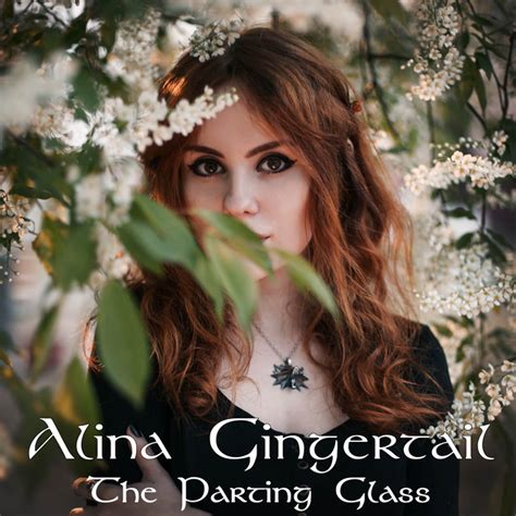 The Parting Glass Single By Alina Gingertail Spotify