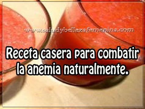 Receta casera para combatir la anemia naturalmente ...