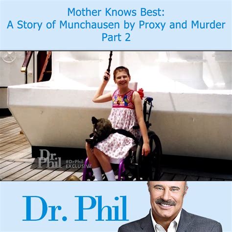 Dr Phil Mother Knows Best A Story Of Munchausen By Proxy And Murder