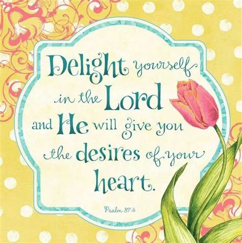 Also delight yourself in yahweh, and he will give you the desires of your heart. Delight yourself in,the Lord! | Jesus, Lord of my life ...