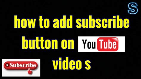 How To Add A Subscribe Button To Youtube Videos 2020 Using Mobile Youtube