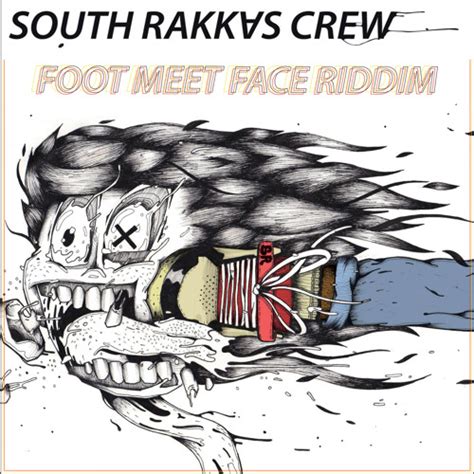 Stream South Rakkas Crew Listen To Foot Meets Face Playlist Online