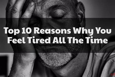 Top 10 Reasons Why You Feel Tired All The Time