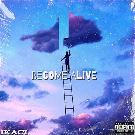 Become Alive Album By Ikaci Spotify