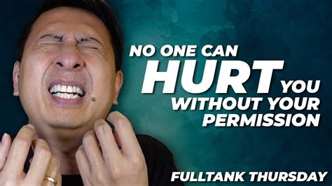Fulltank Thursday English Truth No One Can Hurt You Without Your