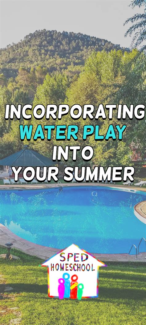 Sped Homeschool Incorporating Water Play Into Your Summer Summer