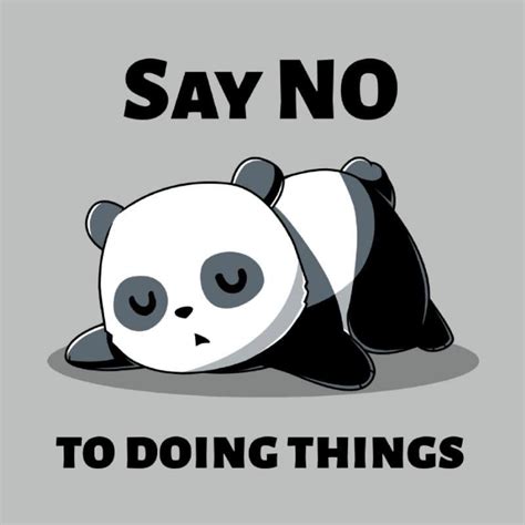 Say No To Doing Things Funny Cute And Nerdy Shirts Panda Wallpapers