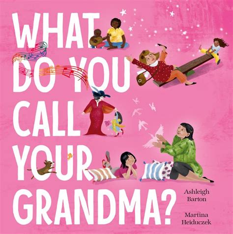 momo celebrating time to read what do you call your grandpa by ashleigh barton illustrated by