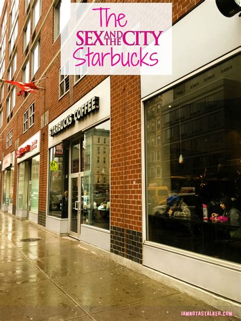 The “sex And The City” Starbucks Iamnotastalker