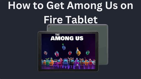 How To Get Among Us On Amazon Fire Tablet Techowns