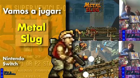 Vamos A Jugar Metal Slug Switch Youtube