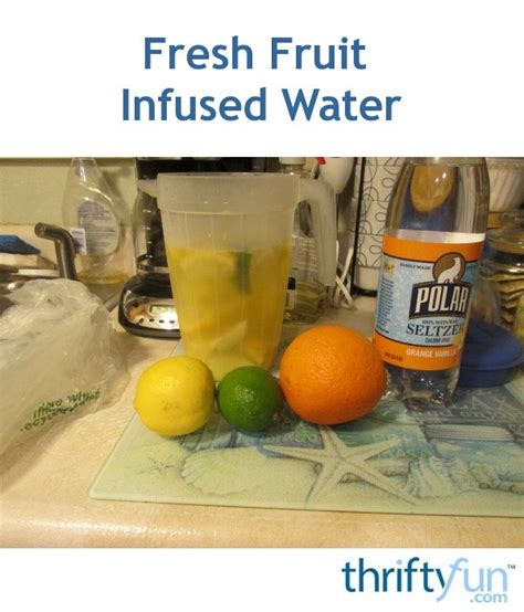 Fresh Fruit Infused Water Thriftyfun
