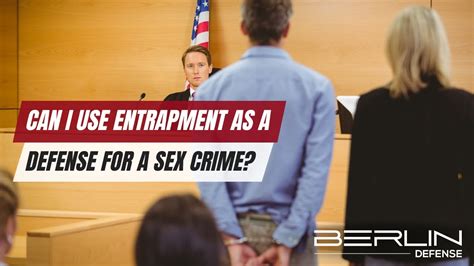 Entrapment In Sex Crime Cases Can I Use It As A Defense Youtube