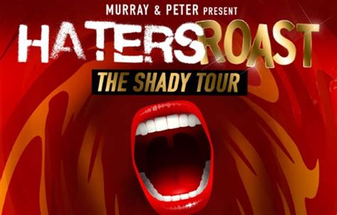 The company snapped me up as soon as they read my cv. Haters Roast: The Shady Tour Comes to the Ohio Theatre ...