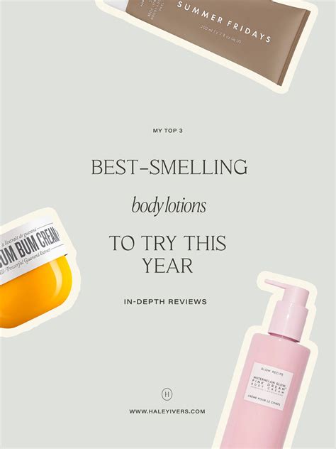 3 Best Smelling Body Lotions To Try This Year — Haley Ivers