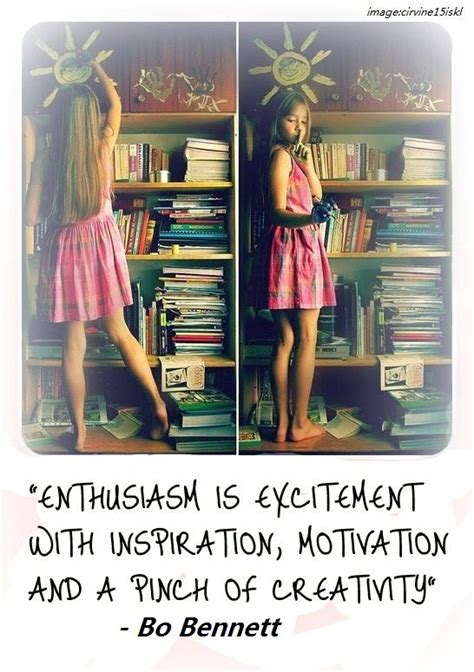Enthusiasm Is Excitement With Inspiration Motivation And A Pinch Of